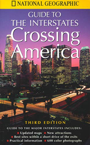 Crossing America: National Geographic's Guide to the Interstates,Used