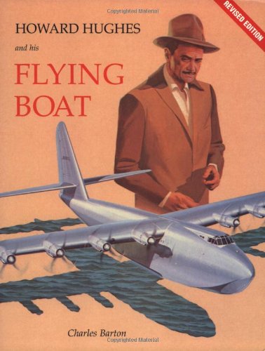Howard Hughes And His Flying Boat,New
