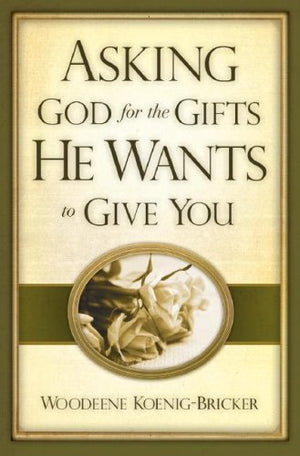 Asking God for the Gifts He Wants to Give You,Used
