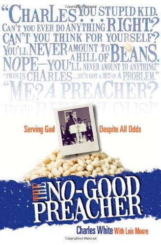 The NoGood Preacher: Serving God Despite All Odds,Used