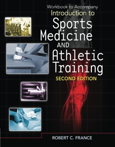 Student Workbook for France' Introduction to Sports Medicine and Athletic Training,Used