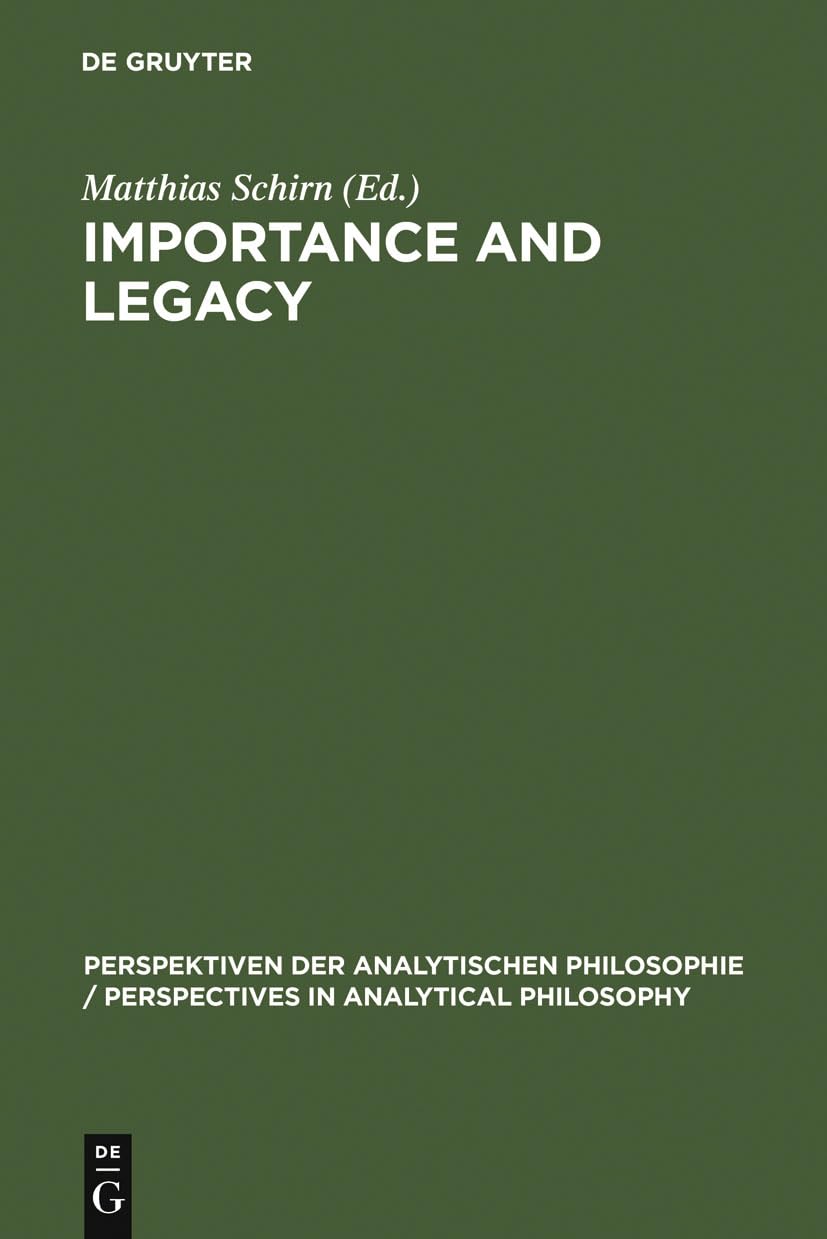 Importance And Legacy (Perspektiven Der Analytischen Philosophie / Perspectives In Analytical Philosophy, 13),Used