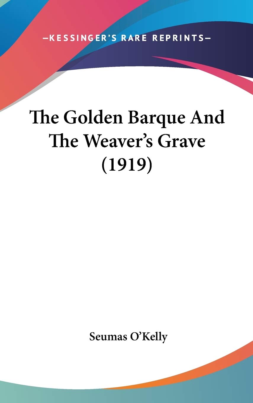 The Golden Barque And The Weaver'S Grave (1919),New