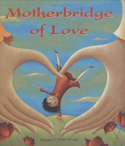 Motherbridge of Love,New