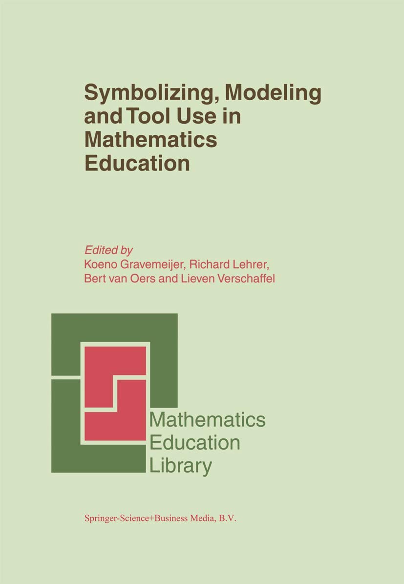 Symbolizing, Modeling and Tool Use in Mathematics Education (Mathematics Education Library, 30),Used