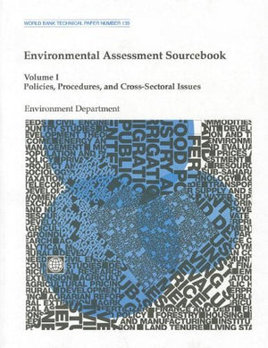 Environmental Assessment Sourcebook: Policies, Procedures, and CrossSectoral Issues (1) (World Bank Technical Paper),Used