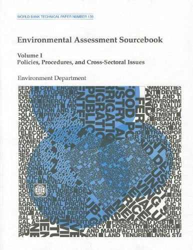 Environmental Assessment Sourcebook: Policies, Procedures, and CrossSectoral Issues (1) (World Bank Technical Paper),Used