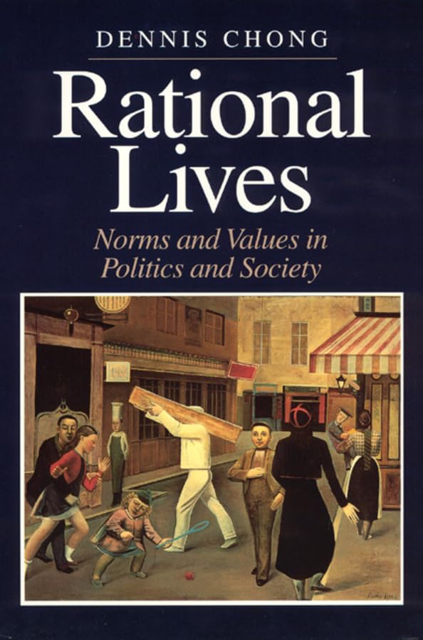 Rational Lives: Norms and Values in Politics and Society (American Politics and Political Economy Series),Used