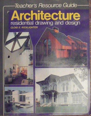 Architecture Residential Drawing and Design/Teachers Resource Guide,Used
