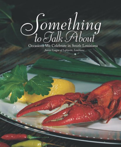 Something to Talk About: Occasions We Celebrate in South Louisiana,New