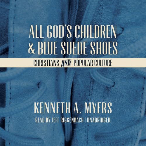 All God's Children and Blue Suede Shoes: Christians and Popular Culture,Used