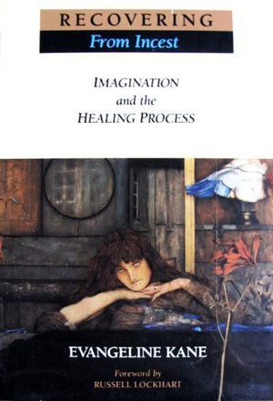 Recovering From Incest Imagination and the Healing Process,Used