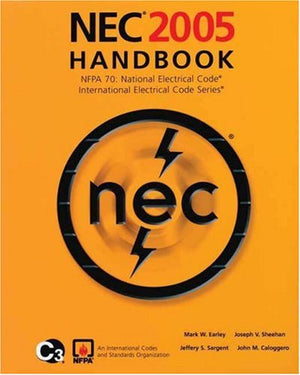 NEC 2005 Handbook: NFPA 70: National Electric Code; International Electrical Code Series,New