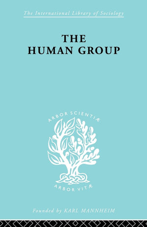 The Human Group (International Library Of Sociology)