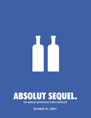 Absolut Sequel.: The Absolut Advertising Story Continues,Used