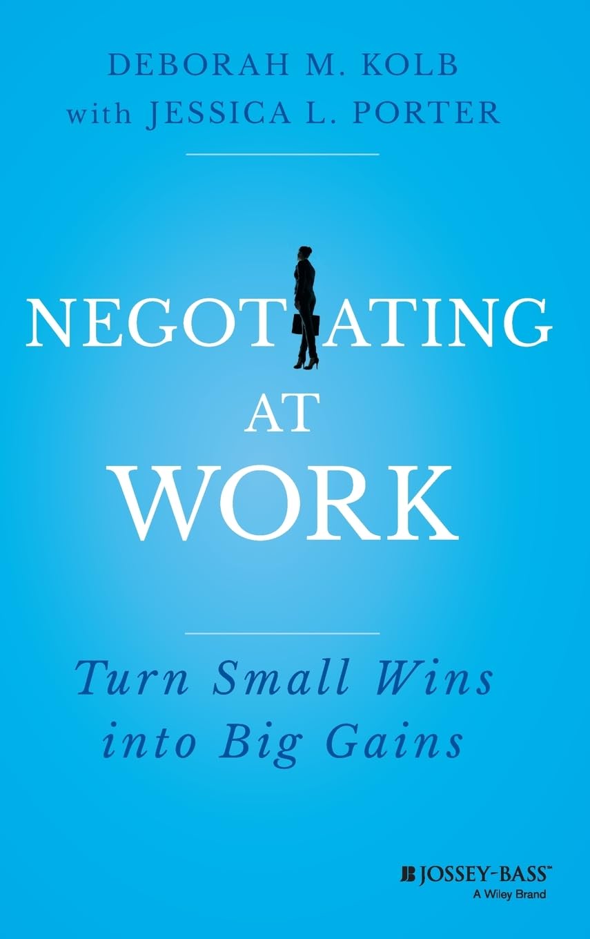 Negotiating at Work: Turn Small Wins into Big Gains,Used