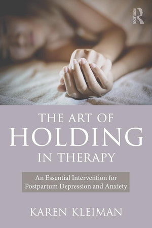 The Art of Holding in Therapy: An Essential Intervention for Postpartum Depression and Anxiety,Used