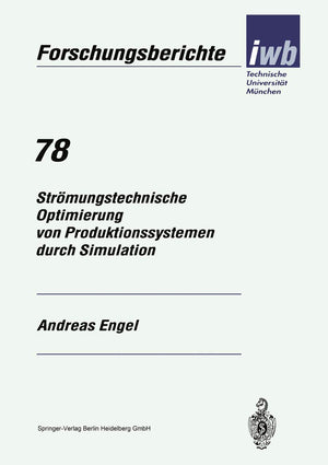 Strmungstechnische Optimierung von Produktionssystemen durch Simulation (iwb Forschungsberichte, 78) (German Edition),Used