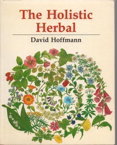 The New Holistic Herbal: A Herbal Celebrating the Wholeness of Life,Used