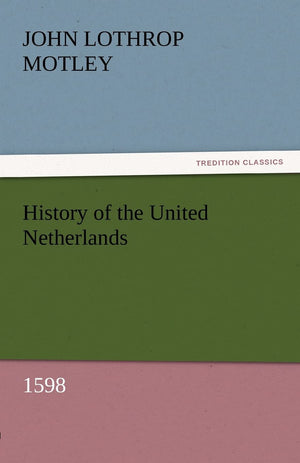 History of the United Netherlands, 1598,Used