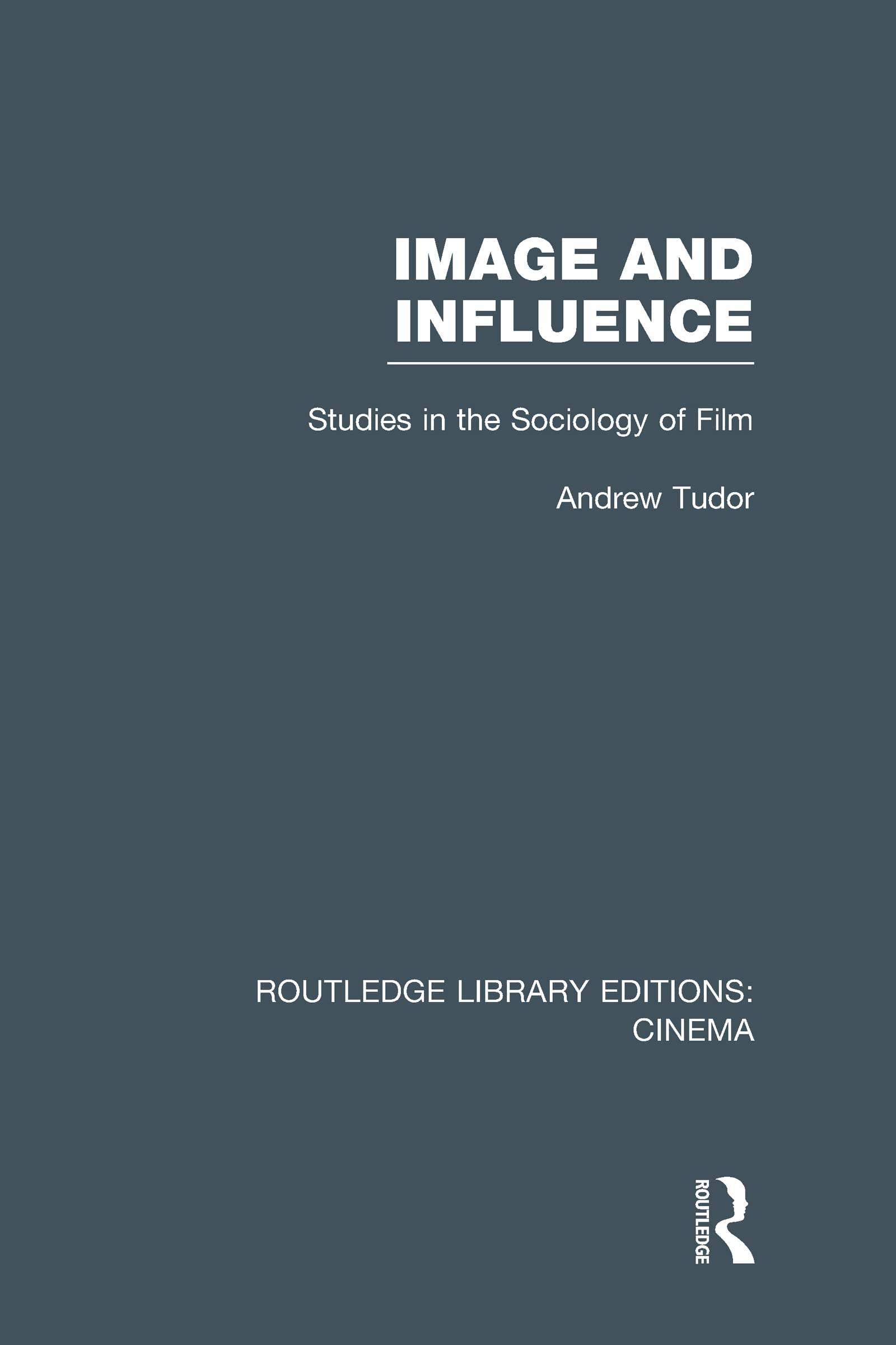 Image and Influence: Studies in the Sociology of Film,Used