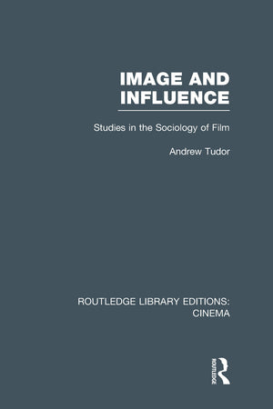 Image and Influence: Studies in the Sociology of Film,Used