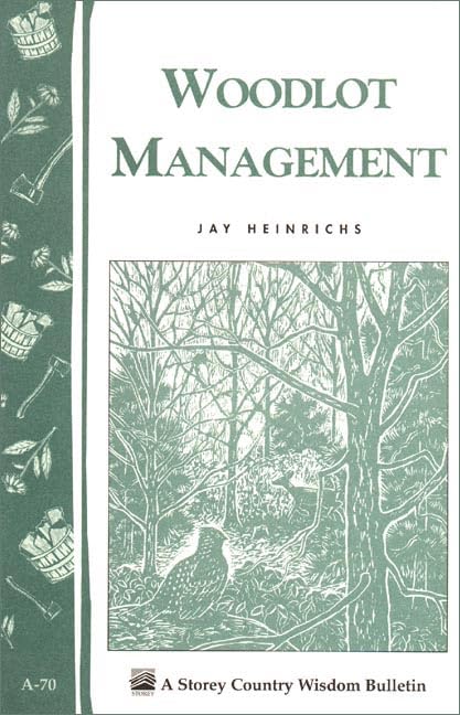 Woodlot Management: Storey/Garden Way Publishing Bulletin A70,Used