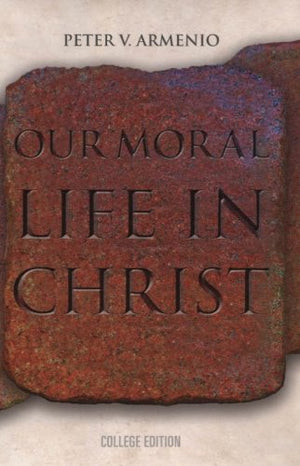 Our Moral Life in Christ College Edition,Used