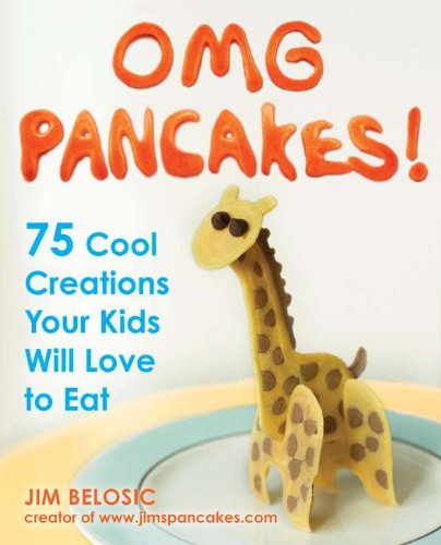 OMG Pancakes!: 75 Cool Creations Your Kids Will Love to Eat,Used