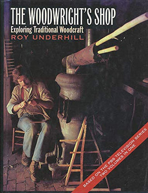 The Woodwright's Shop: Exploring Traditional Woodcraft,Used