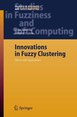 Innovations in Fuzzy Clustering: Theory and Applications (Studies in Fuzziness and Soft Computing, 205),Used
