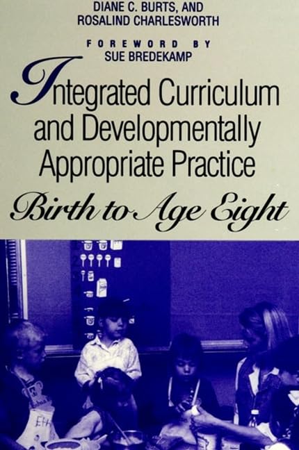 Integrated Curriculum and Developmentally Appropriate Practice: Birth to Age Eight (Suny Series, Early Childhood Education: Inqu,Used
