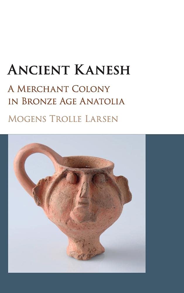 Ancient Kanesh: A Merchant Colony in Bronze Age Anatolia,Used