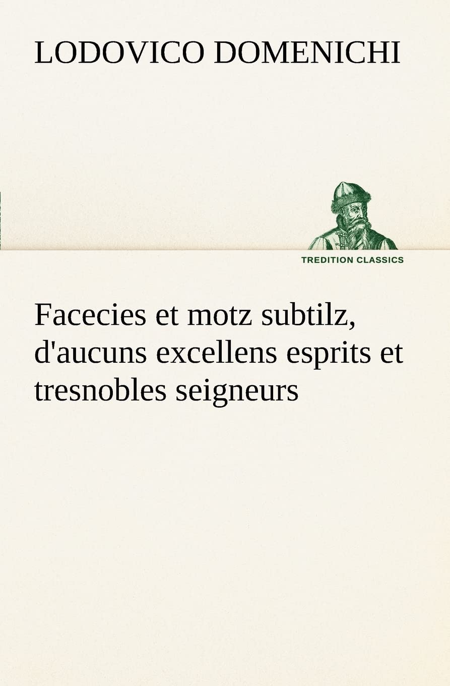 Facecies et motz subtilz, d'aucuns excellens esprits et tresnobles seigneurs (French Edition),Used