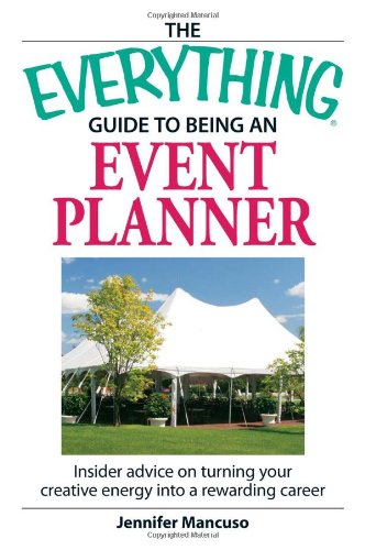 The Everything Guide to Being an Event Planner: Insider Advice on Turning Your Creative Energy into a Rewarding Career,Used