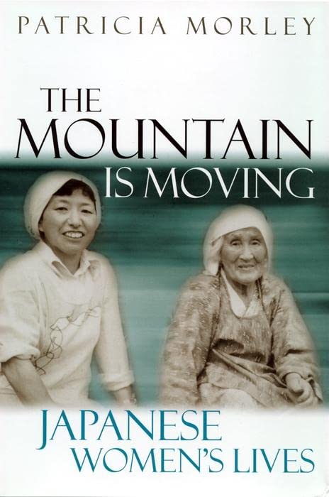 The Mountain is Moving: Japanese Women's Lives,Used
