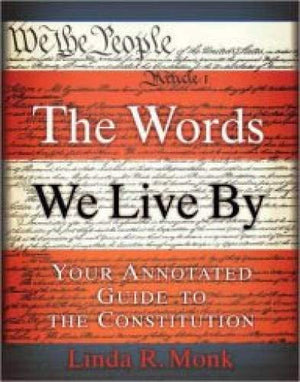 Words We Live By, The B&N Proprietary Edition: Your Annotated Guide to the Constitution,Used