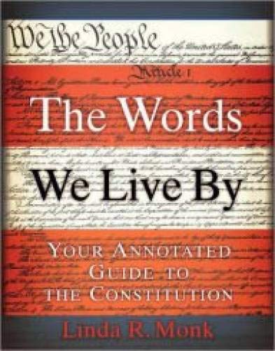 Words We Live By, The B&N Proprietary Edition: Your Annotated Guide to the Constitution,Used