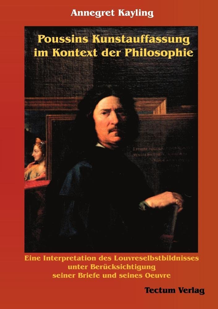 Poussins Kunstauffassung im Kontext der Philosophie (German Edition),Used