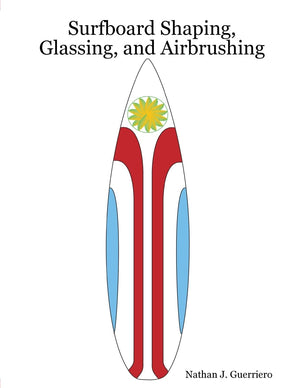 Surfboard Shaping, Glassing, and Airbrushing,Used