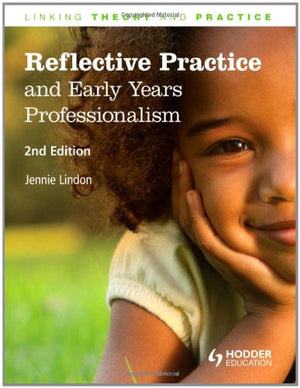Reflective Practice and Early Years Professionalism: Linking Theory through Practice (Linking Theory and Practice),Used