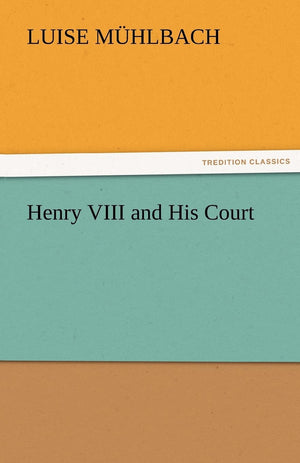 Henry VIII and His Court,Used