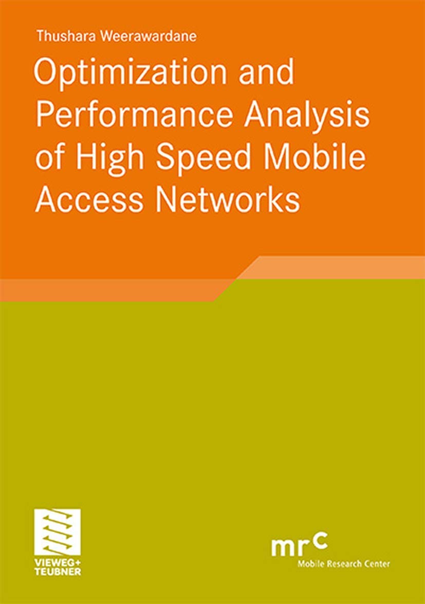 Optimization and Performance Analysis of High Speed Mobile Access Networks (Advanced Studies Mobile Research Center Bremen),Used