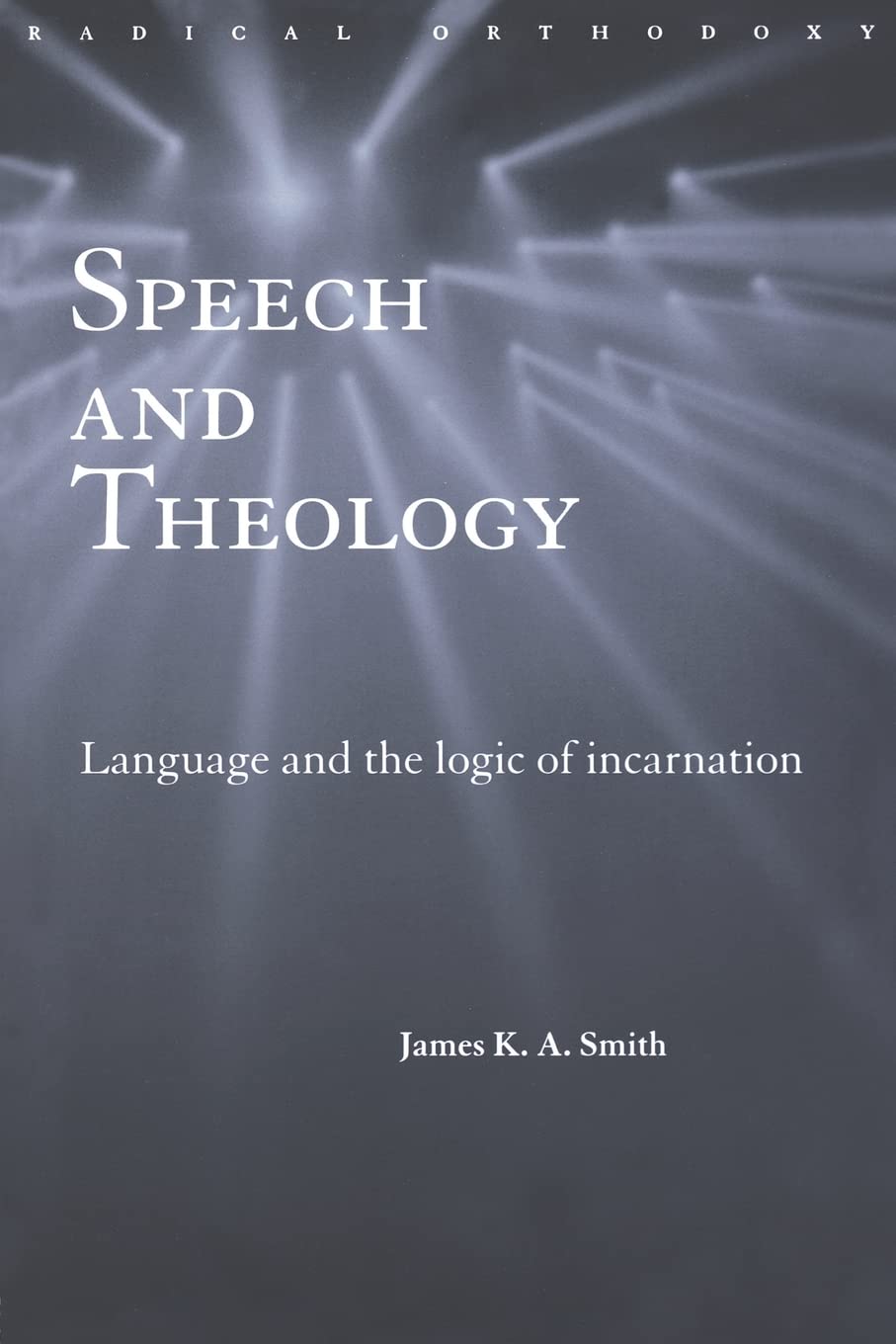 Speech and Theology (Routledge Radical Orthodoxy),Used
