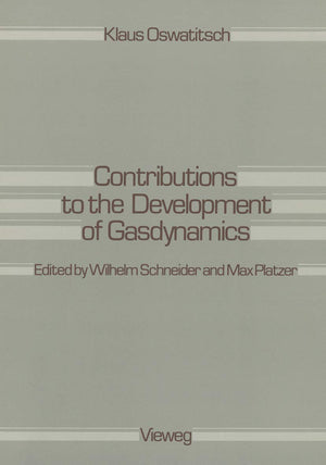 Contributions to the Development of Gasdynamics: Selected Papers, Translated on the Occasion of K. Oswatitschs 70th Birthday,Used