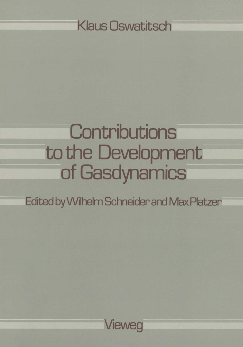Contributions to the Development of Gasdynamics: Selected Papers, Translated on the Occasion of K. Oswatitschs 70th Birthday,Used