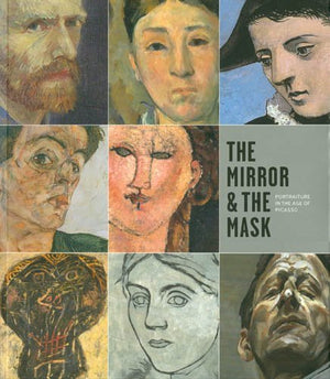 The Mirror & The Mask: Portraiture In The Age Of Picasso,New