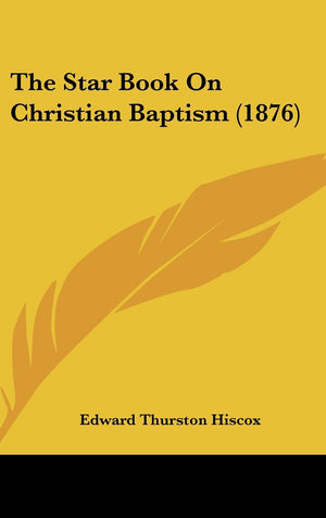 The Star Book on Christian Baptism (1876),New