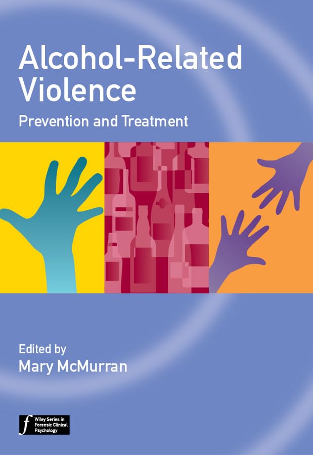 AlcoholRelated Violence: Prevention and Treatment,Used