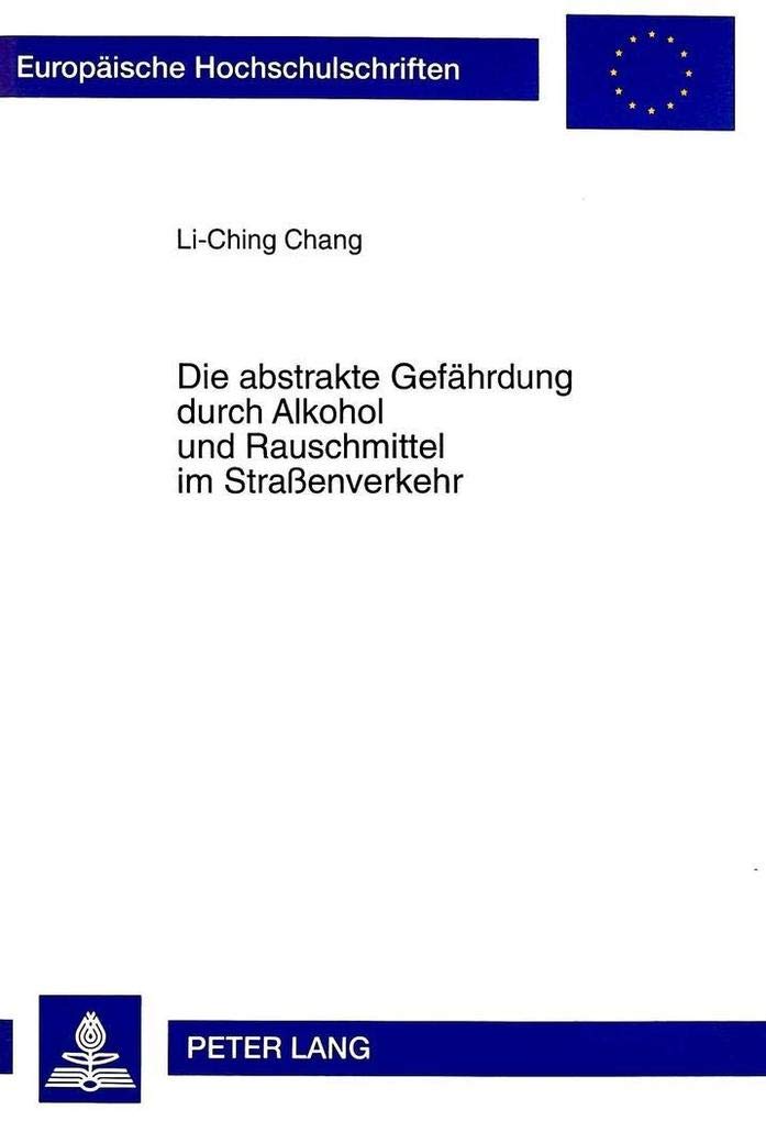 Die abstrakte Gefhrdung durch Alkohol und Rauschmittel im Straenverkehr (Europische Hochschulschriften Recht) (German Edition),Used